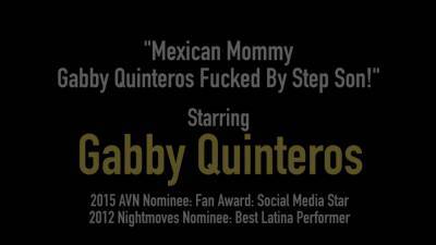 Mexican mommy gabby quinteros nice sexy fucked by step son! - Mexico on youpornvideos.one