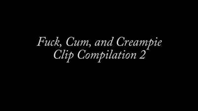 Fuck, Cum, and Creampie Clip Compilation on youpornvideos.one